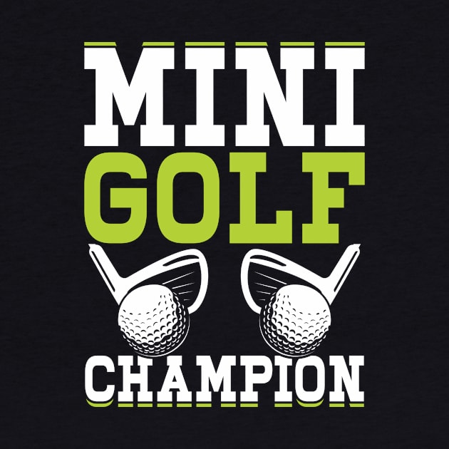 Mini Golf Champion T Shirt For Women Men by Pretr=ty